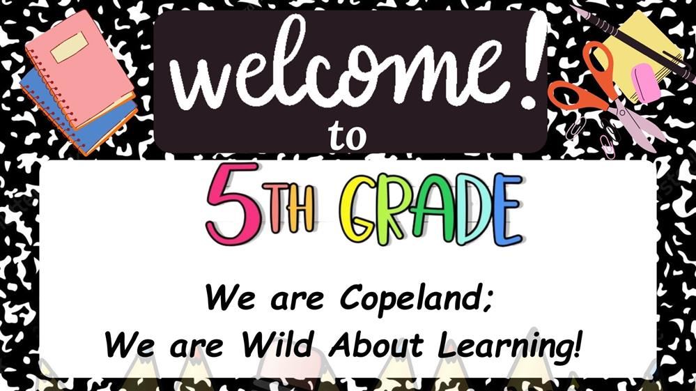 We are Copeland! Wildcats are Wild About Learning!